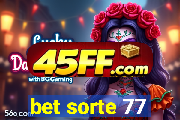 bet sorte 77